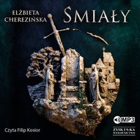 Śmiały - Elżbieta Cherezińska - audiobook