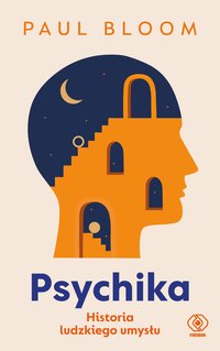 Psychika. Historia ludzkiego umysłu - Paul Bloom - ebook