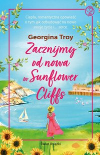Zacznijmy od nowa w Sunflower Cliffs - Georgina Troy - ebook