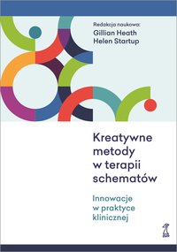 Kreatywne metody w terapii schematów - Gillian Heath - ebook