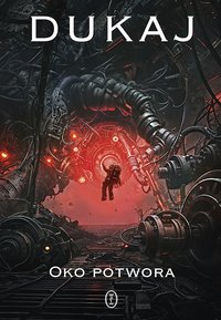Oko potwora - Jacek Dukaj - ebook