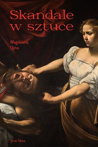 Skandale w sztuce - Magdalena Ujma - ebook