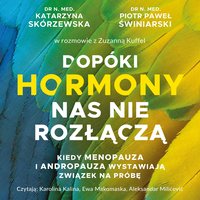 Dopóki hormony nas nie rozłączą. Kiedy menopauza i andropauza wystawiają związek na próbę - Zuzanna Kuffel - audiobook