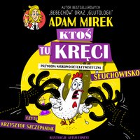 Ktoś tu kręci. Przygoda naukowo-detektywistyczna - Adam Mirek - audiobook