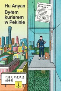 Byłem kurierem w Pekinie - Hu Anyan - ebook