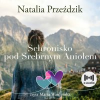 Schronisko pod Srebrnym Aniołem - Natalia Przeździk - audiobook