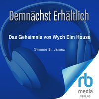 Das Geheimnis von Wych Elm House - Simone St. James - audiobook