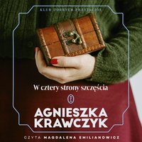 W cztery strony szczęścia - Agnieszka Krawczyk - audiobook