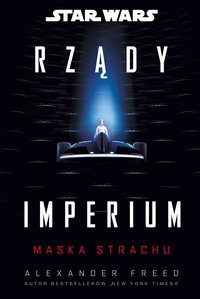 Star Wars. Rządy Imperium. Maska strachu - Alexander Freed - ebook