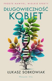 Długowieczność kobiet - Łukasz Sobkowiak - ebook