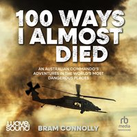 100 Ways I Almost Died - Bram Connolly - audiobook