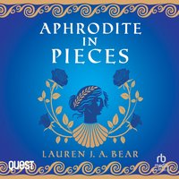 Aphrodite in Pieces - Lauren J.A. Bear - audiobook