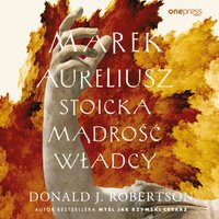 Marek Aureliusz. Stoicka mądrość władcy - Donald J. Robertson - audiobook