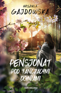 Pensjonat pod tańczącymi ogniami - Urszula Gajdowska - ebook