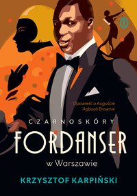 Czarnoskóry fordanser w Warszawie. Opowieść o Auguście Agbooli Brownie - Krzysztof Karpiński - ebook