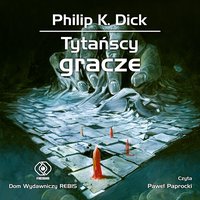 Tytańscy gracze - Philip K. Dick - audiobook