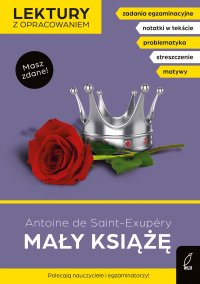 Mały książę. Lektura z opracowaniem. Masz zdane! - Antoine de Saint-Exupéry - ebook