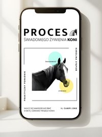 PROCEŚ ŚWIADOMEGO ŻYWIENIA - Poradnik żywieniowy dla właścicieli koni - Karolina Stępień - ebook