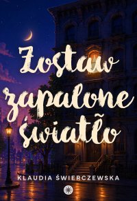 Zostaw zapalone światło - Klaudia Świerczewska - ebook