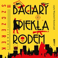 Baciary z piekła rodem - Ziemowit Szczerek - audiobook