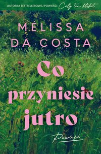 Co przyniesie jutro - Melissa Da Costa - ebook