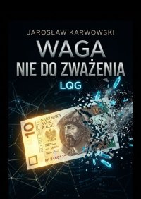 Waga nie do zważenia LQG - Jarosław Karwowski - ebook