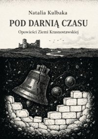 Pd darnią czasu - Natalia Kulbaka - ebook
