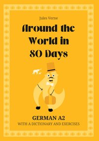 Around the World in 80 Days. German A2. With dictionary and exercises. - Jules Verne - ebook