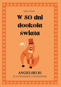 W 80 dni dookoła świata. Angielski B1. Ze słowniczkiem i ćwiczeniami. - Jules Verne - ebook
