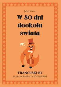 W 80 dni dookoła świata. Francuski B1. Ze słowniczkiem i ćwiczeniami. - Jules Verne - ebook