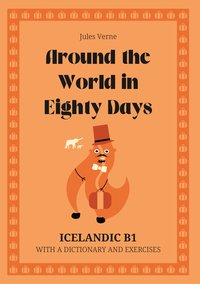 Around the World in Eighty Days. Icelandic B1. With dictionary and exercises. - Jules Verne - ebook