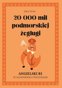 20 000 mil podmorskiej żeglugi. Angielski B1. Ze słowniczkiem i ćwiczeniami. - Jules Verne - ebook