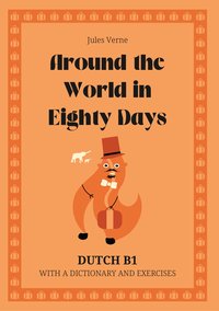 Around the World in Eighty Days. Dutch B1. With dictionary and exercises. - Jules Verne - ebook