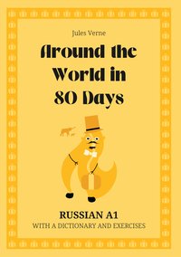 Around the World in 80 Days. Russian A1. With dictionary and exercises. - Jules Verne - ebook