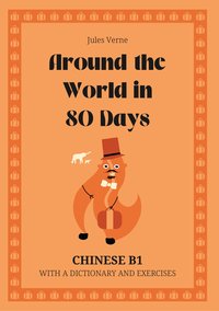 Around the World in 80 Days. Chinese B1. With dictionary and exercises. - Jules Verne - ebook