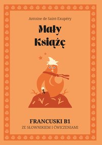 Mały Książę. Francuski B1. Ze słowniczkiem i ćwiczeniami. - Antoine de Saint-Exupéry - ebook