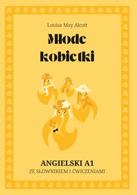 Młode kobietki. Angielski A1. Ze słowniczkiem i ćwiczeniami. - Louisa May Alcott - ebook