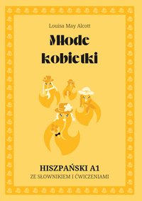 Młode kobietki. Hiszpański A1. Ze słowniczkiem i ćwiczeniami. - Louisa May Alcott - ebook
