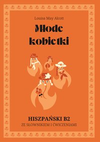 Młode kobietki. Hiszpański B2. Ze słowniczkiem i ćwiczeniami. - Louisa May Alcott - ebook