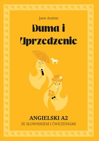 Duma i Uprzedzenie. Angielski A2. Ze słowniczkiem i ćwiczeniami. - Jane Austen - ebook
