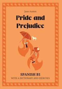 Pride and Prejudice. Spanish B1. With dictionary and exercises. - Jane Austen - ebook