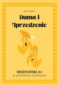 Duma i Uprzedzenie. Hiszpański A1. Ze słowniczkiem i ćwiczeniami. - Jane Austen - ebook