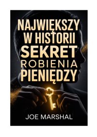 Największy w historii sekret robienia pieniędzy - Joe Marshal - ebook