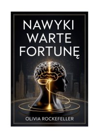 Nawyki warte fortunę - Olivia Rockefeller - ebook