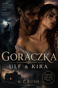 Gorączka - Ulf&Kira - K.T RUSH - ebook