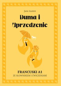 Duma i Uprzedzenie. Francuski A1. Ze słowniczkiem i ćwiczeniami. - Jane Austen - ebook