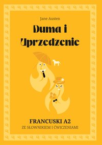 Duma i Uprzedzenie. Francuski A2. Ze słowniczkiem i ćwiczeniami. - Jane Austen - ebook