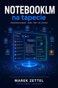 NotebookLM na tapecie. Kompendium - Seria NA TAPECIE, cz. 3 - Marek Zettel - ebook