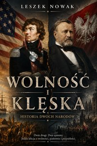 Wolność i klęska. Historia dwóch narodów - Leszek Nowak - ebook