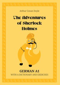 The Adventures of Sherlock Holmes. German A1. With dictionary and exercises. - Arthur Conan Doyle - ebook
